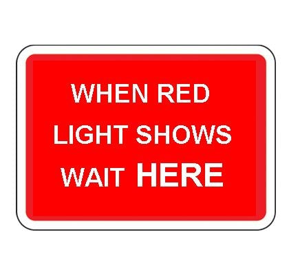 When Red Light Shows Wait Here 1050 X 750Mm | Builder's Buddy