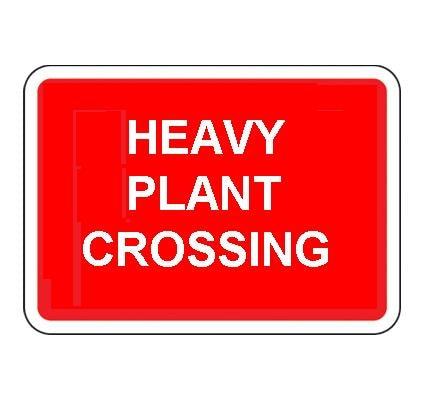 1050 X 750Mm Heavy Plant Crossing Sign Plate